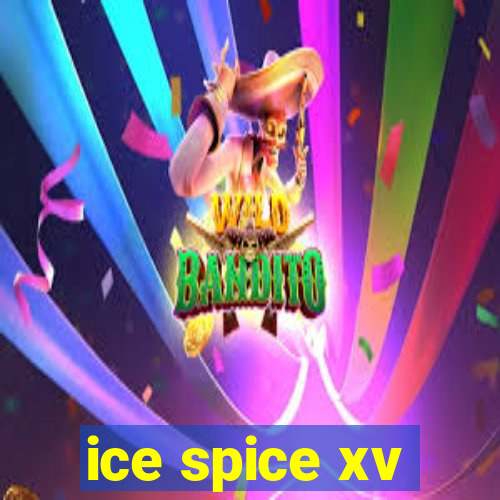 ice spice xv